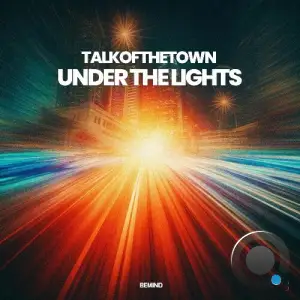 Talkofthetown - Under The Lights (2025)