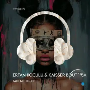 Ertan Koculu and Kaisser Bouzriba - Take Me Higher (2025)