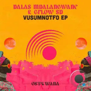 Dalas Mdalangwane & Gflow SD - VusuMnotfo (2025)