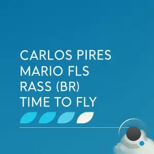 Carlos Pires, MARIO FLS & Rass (BR) - Time To Fly (2025)