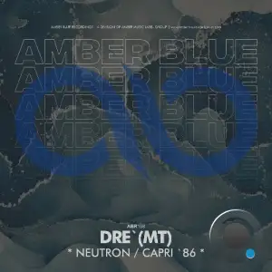 Dre`(MT) - Neutron / Capri`86 (2025)