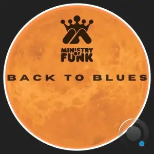 Ministry Of Funk - Back To Blues (2025)
