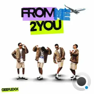 GeeFlexx feat. DJ Lusoul feat. Dumingoh - FROM ME 2 YOU (2025)