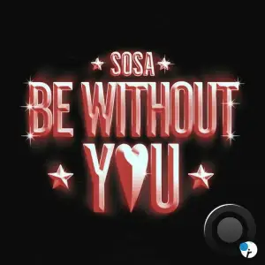 Sosa (Uk) - Be Without You (2025)