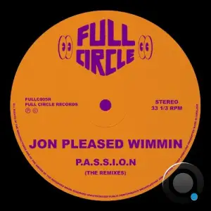 Jon Pleased Wimmin - P.A.S.S.I.O.N (The Remixes) (2025)