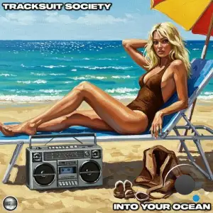 Tracksuit Society - Into Your Ocean (2025)
