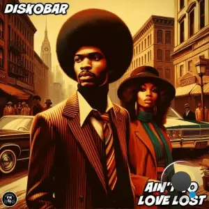 Diskobar - Ain't No Love Lost (2025)