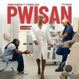 Young Chang Mc (Ft. Lycinaïs Jean) - Pwisan (2025)