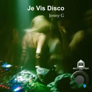 JENNY G (FR) - Je Vis Disco (2025)