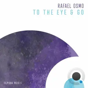 Rafael Osmo - To The Eye / Go (2025)
