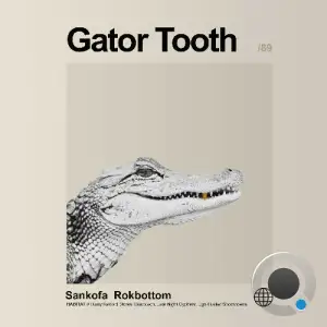 Sankofa and Rokbottom - Gator Tooth (2025)
