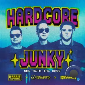 Harris & Ford x Outsiders x DJ E-Maxx - Hardcore Junky (One With The Bass) (2025)
