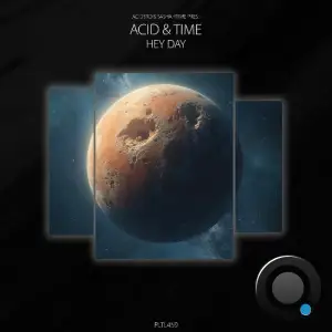 Acid & Time - Hey Day (2025)