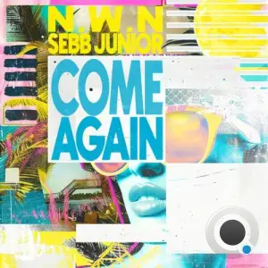 N.W.N. x Sebb Junior - Come Again (2025)