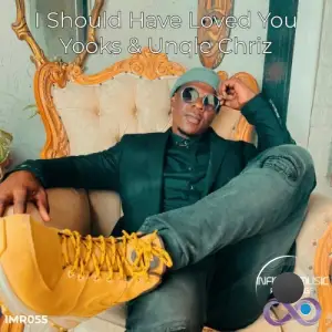 Yooks x Unqle Chriz - I Should Have Loved You (2025)