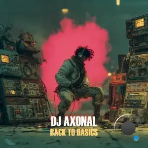 DJ Axonal - Back To Basics (2025)