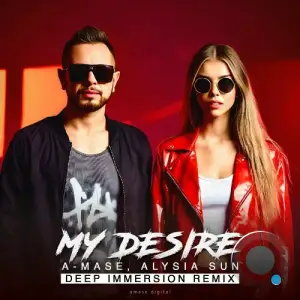 A-Mase & Alysia Sun - My Desire (Deep Immersion Remix) (2025)
