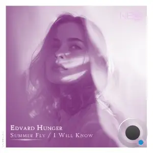 Edvard Hunger - Summer Fly / I Will Know (2025)