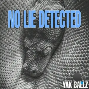 Yak Ballz - No Lie Detected (2025)