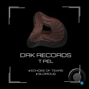 T PEL - Echoes Of Tears / Glorious (2025)
