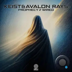 Keist & Avalon Rays - Prophecy // Wired (2025)