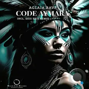 Aglaia Rave - Code Aymara (2025)