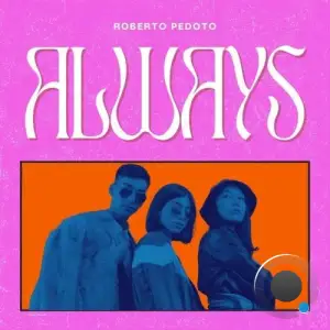 Roberto Pedoto - Always (2025)