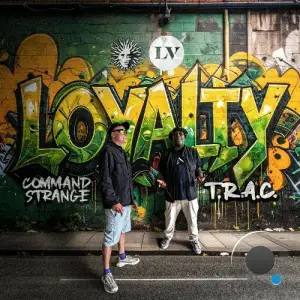 Command Strange & T.R.A.C. - Loyalty (2025)