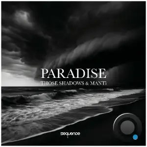 Those Shadows, Manti - Paradise (2025)