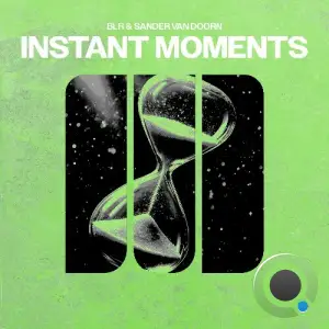 BLR & Sander van Doorn - Instant Moments (2025)
