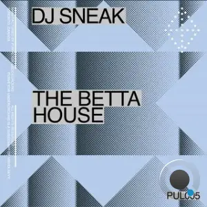 DJ Sneak - The Betta House (2025)