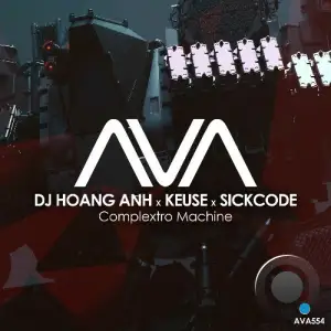 DJ Hoang Anh X Keuse X Sickcode - Complextro Machine (2025)