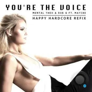 Mental Theo & Rob Q feat Mayckeÿ - You're The Voice (Happy Hardcore Refix) (2025)