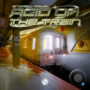 Andrew Rayel - Acid On The Train (2025)