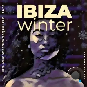 Ibiza Winter 2026 (Deep-House Smoothies from the Heart) (2025)