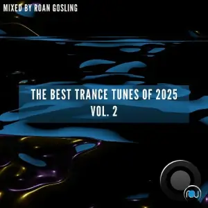The Best Trance Tunes Of 2025 Vol. 2 (2025)
