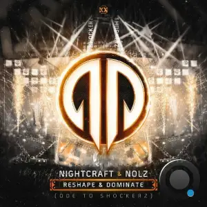 Nightcraft & Nolz - Reshape & Dominate (Ode To Shockerz) (2025)