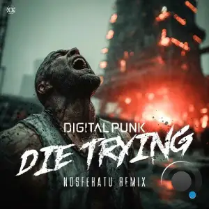 Digital Punk - Die Trying (Nosferatu Remix) (2025)