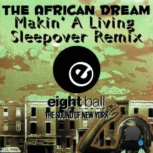 The African Dream - Makin' A Living (Sleepover Remix) (2025)