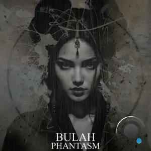 Bulah - Phantasm (2025)