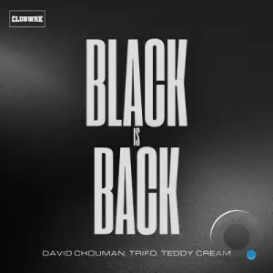 David Chouman & Trifo & Teddy Cream - Black Is Back (2025)