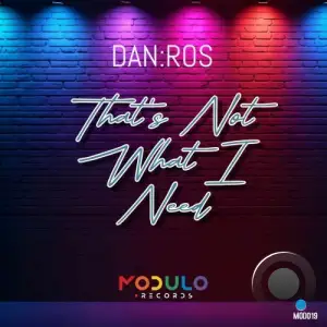 DAN:ROS - That's Not What I Need (2025)