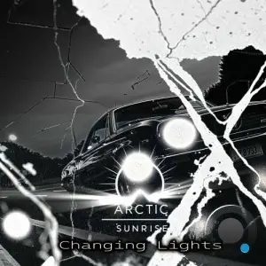 Arctic Sunrise feat. Sonic Sound Factory - Changing Lights (2025)