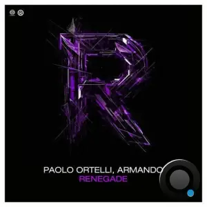 Paolo Ortelli and Armando - Renegade (2025)