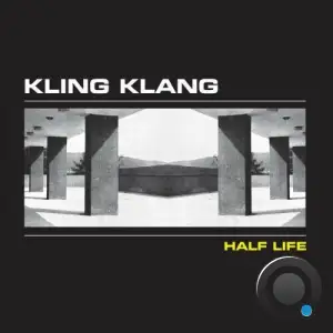 Kling Klang - Half Life (2025)