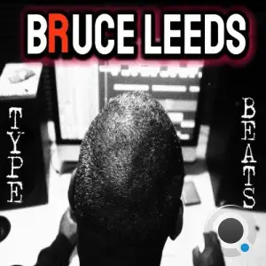 Bruce Leeds - TYPE BEATS (2025)