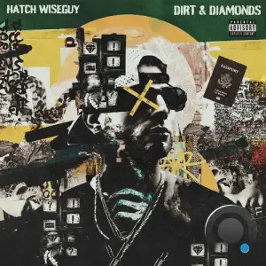 Hatch Wiseguy - Dirt & Diamonds (2025)