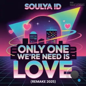 Soulya ID - Only One We're Need Is Love (Remake 2025) (2025)