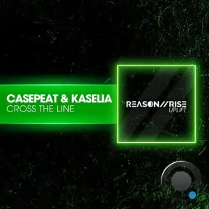 Casepeat & Kaselia - Cross The Line (2025)