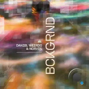 Daniel Weirdo & Norvis - Bckgrnd (2025)